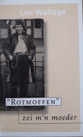 Rotmoffen zei mijn moeder - Wallage
