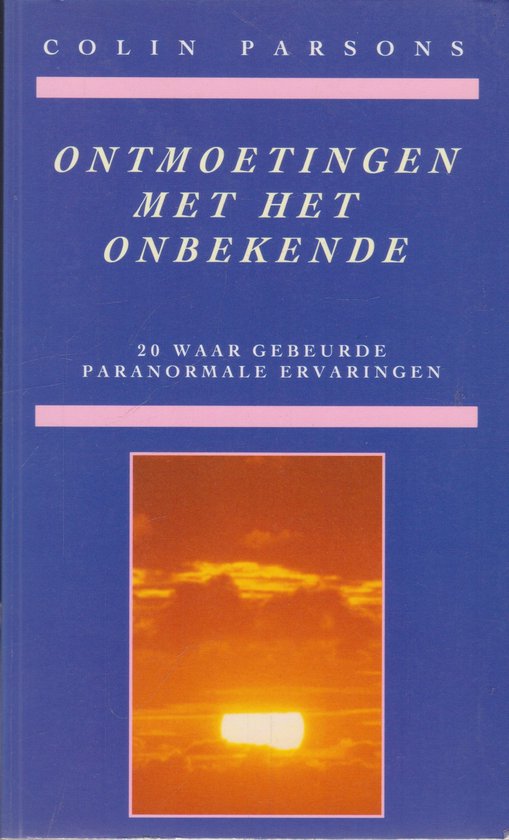 Ontmoetingen met het onbekende | Colin Parsons - Colin Parsons, Esther van de Heuvel