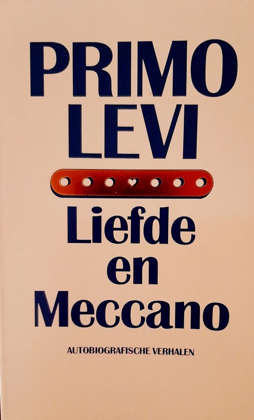 Liefde en meccano - Primo Levi
