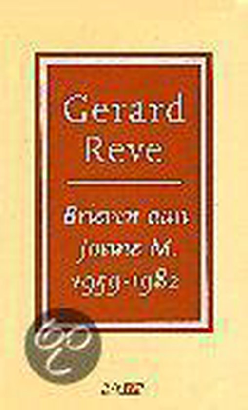 Brieven aan josine m. 1959 - 1982 - Gerard Reve