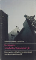 In de mist van het schimmenrijk. Fragmenten uit het oorlogsdagboek van de student Karel R. | - Willem Frederik Hermans