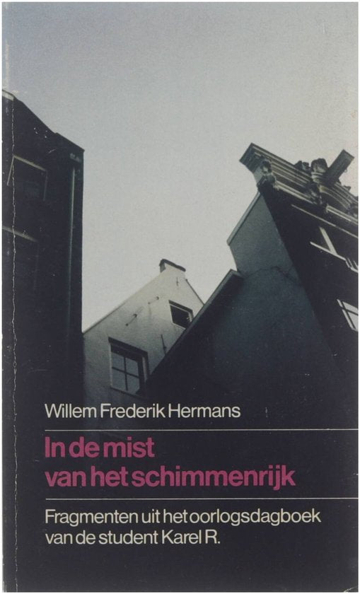 In de mist van het schimmenrijk. Fragmenten uit het oorlogsdagboek van de student Karel R. | - Willem Frederik Hermans