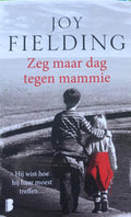 Zeg maar dag tegen mammie - Joy Fielding