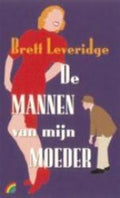 De mannen van mijn moeder - Brett Leveridge