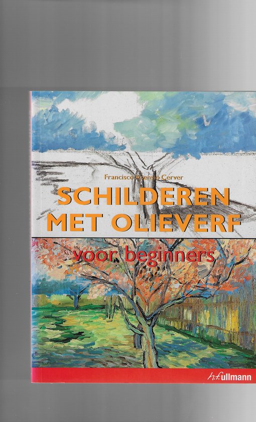 Schilderen met olieverf voor beginners - Francisco Asencio Cerver