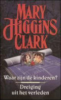Bruna omnibus. Waar zijn de kinderen/Dreiging uit het verleden - M. Higgins Clark
