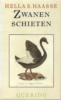 Zwanen Schieten - Hella S. Haasse