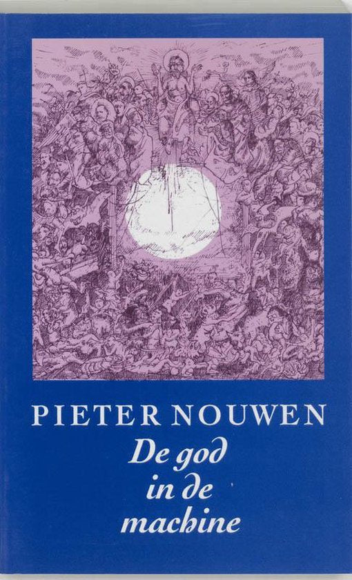 De god in de machine - P. Nouwen