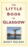 Little Book Of Glasgow - Geoff Holder