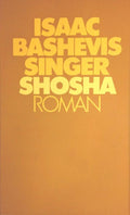 Shosha - Isaac Bashevis Singer