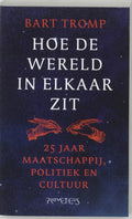 Hoe De Wereld In Elkaar Zit - Bart Tromp