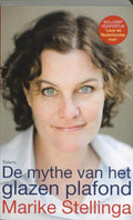 De mythe van het glazen plafond - Marike Stellinga