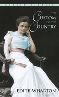 Custom Of The Country - Edith Wharton, Stephen Orgel