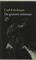 De grauwe minnaar - Carl Friedman