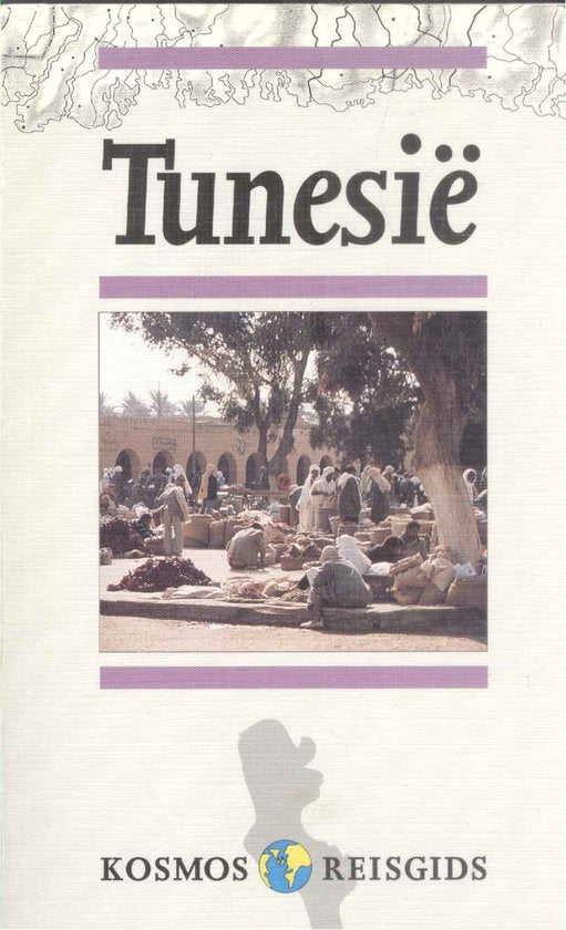 TUNESIE (KOSMOS REISGIDS) - Kosmos Basisserie, Ellen Nieuwenhuis