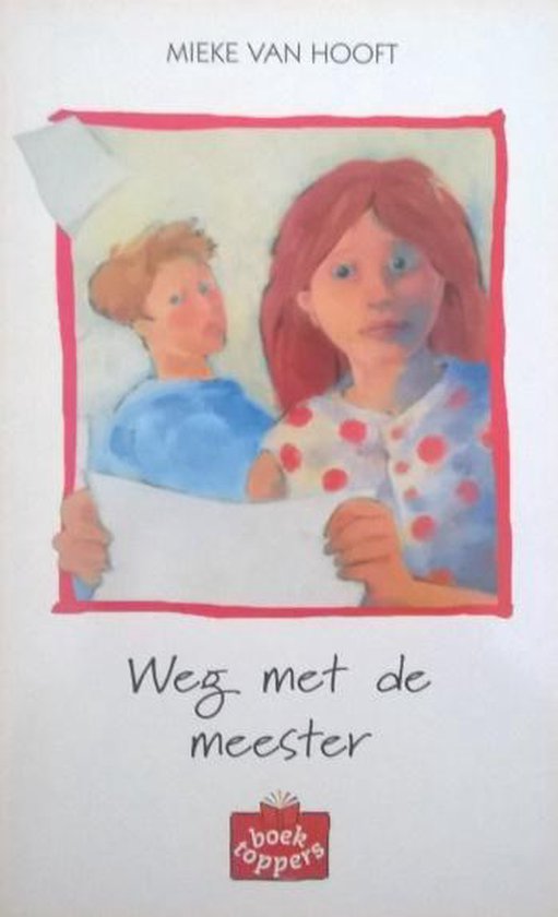 Weg met de meester - Mieke van Hooft, Alex de Wolf