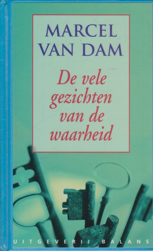 VELE GEZICHTEN VAN DE WAARHEID - Marcel van Dam