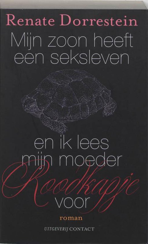 Mijn Zoon Heeft Een Seksleven En Ik Lees Mijn Moeder Roodkapje Voor - Renate Dorrestein, R. Dorrestein