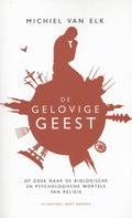 De Gelovige Geest - Michiel van Elk