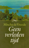 Geen verleden tijd - Mischa de Vreede