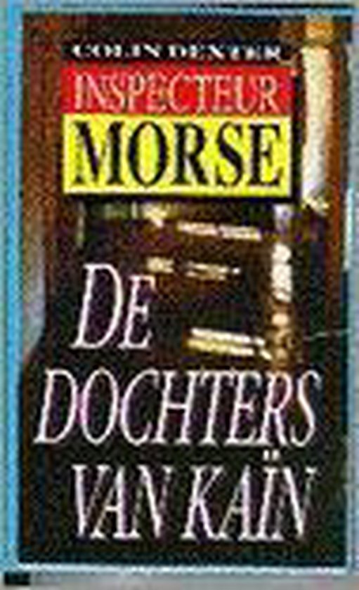 De dochters van Kaïn - Colin Dexter