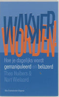 Wakker Worden - T. Huibers, N. Wielaard