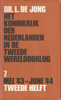 Het Koninkrijk der Nederlanden in de Tweede Wereldoorlog Deel 7: Mei '43 - Juni '44 - Eerste helft - Dr. L. de Jong
