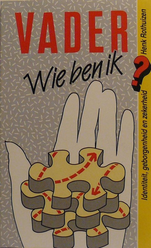 Vader, wie ben ik? - A. Rothuizen