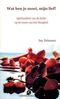 Wat ben je mooi mijn lief! - Iny Driessen