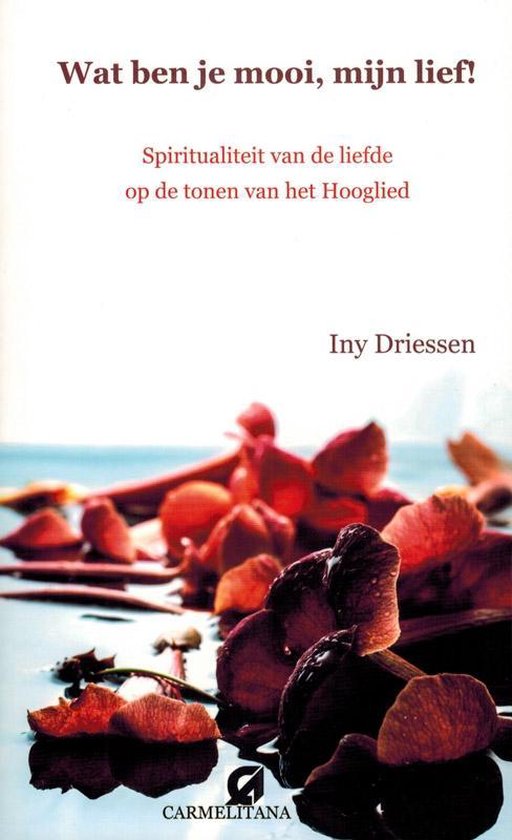 Wat ben je mooi mijn lief! - Iny Driessen