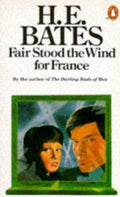 Fair Stood the Wind for France - H E Bates