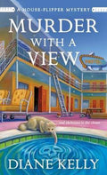 Murder with a View HouseFlipper Mystery, 3 - Diane Kelly