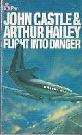 Flight into Danger - John Castle, Arthur Hailey