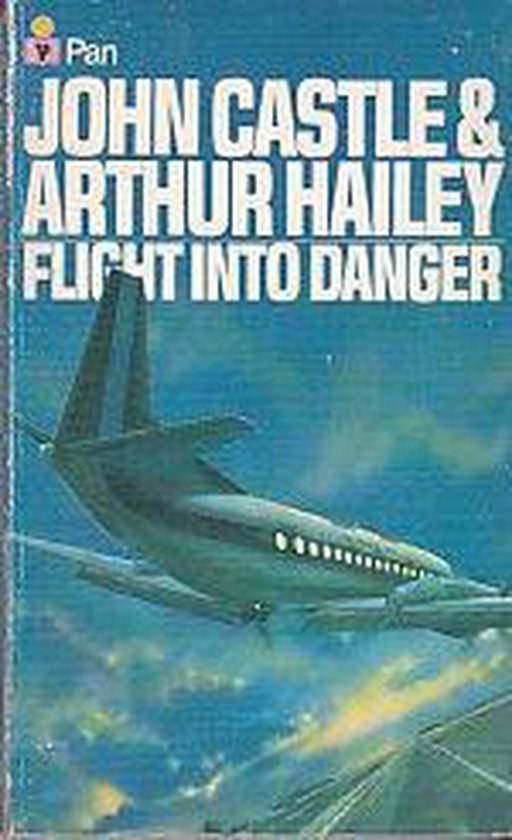 Flight into Danger - John Castle, Arthur Hailey