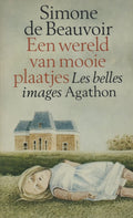 Een wereld van mooie plaatjes - Simone de Beauvoir