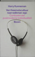 Van Theemutscultuur Naar Walkman - Ego - H. Kunneman