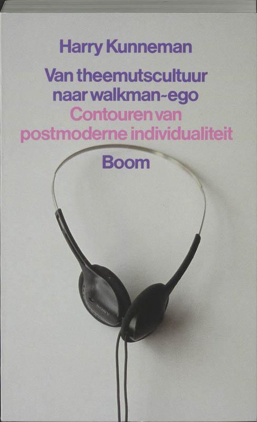 Van Theemutscultuur Naar Walkman - Ego - H. Kunneman