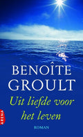 Uit Liefde Voor Het Leven - Benoïte Groult