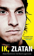 Ik, Zlatan - Zlatan Ibrahimovic, David Lagercrantz