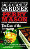 Case of the Runaway Corpse - Erle Stanley Gardner