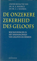 Onzekere zekerheid des geloofs: beschouwen in het spanningsveld van geloven en denken - Maurice, Noorda