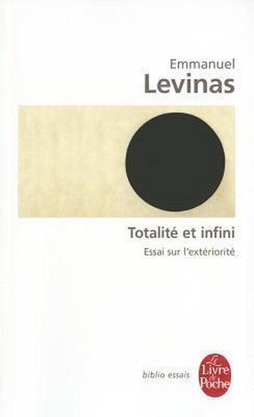 Totalite Et Infini Essai Sur L Exteriorite - Emmanuel Levinas
