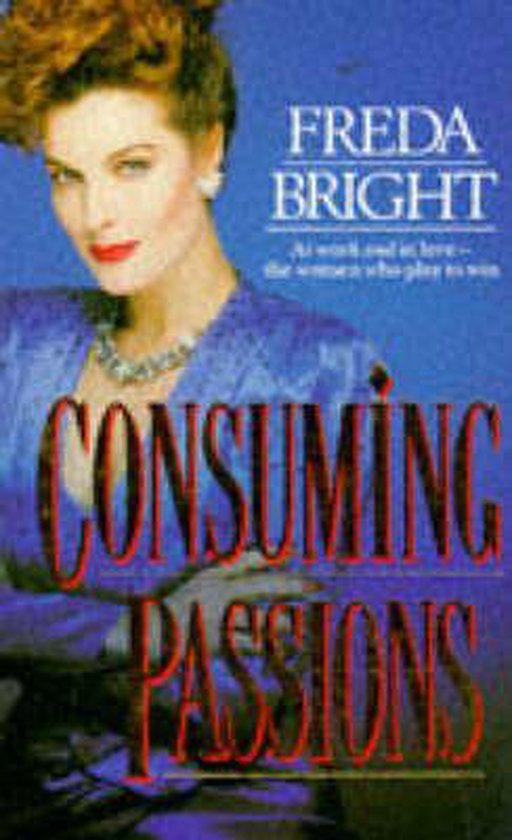 Consuming Passions - Freda Bright