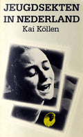 Jeugdsekten in nederland - Kai Köllen, H. van Engelen