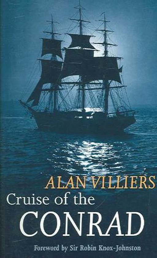 Cruise Of The Conrad - Alan Villiers