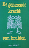 De genezende kracht van kruiden - May Bethel