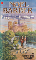 The Weeping and the Laughter - Noel Barber