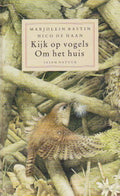 Kijk Op Vogels Om Het Huis - Nico de Haan
