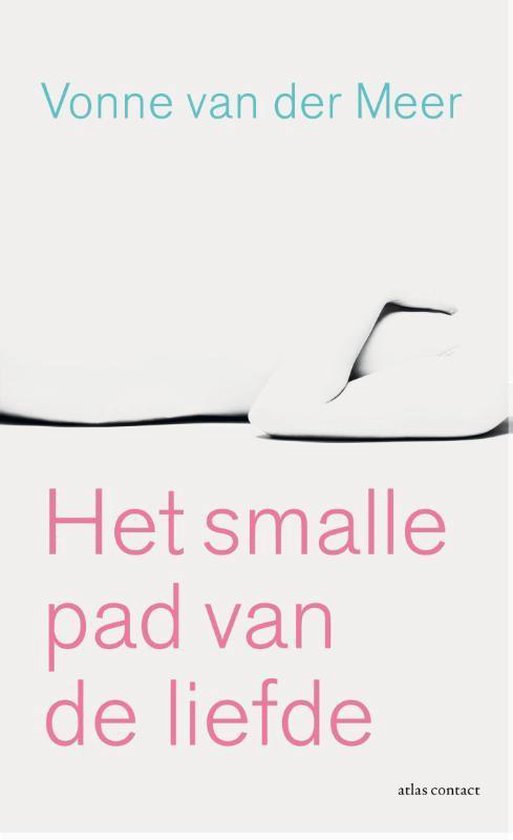 Het smalle pad van de liefde - Vonne van der Meer