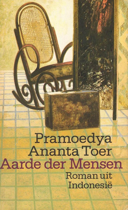 Aarde der mensen - Pramoedya Ananta Toer